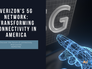 How Verizon’s 5G Network Is Revolutionizing Connectivity Across America