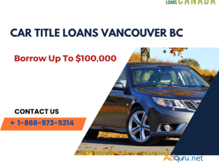 Car Title Loan Vancouver | Vehicle Title & Collateral Loans