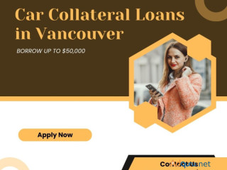 Car Collateral Loans in Vancouver,British Columbia