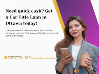 Get cash fast with Car Title Loans in Ottawa!