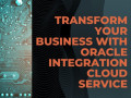 transform-your-business-with-oracle-integration-cloud-service-small-0