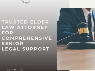 Trusted Elder Law Attorney for Comprehensive Senior Legal Support