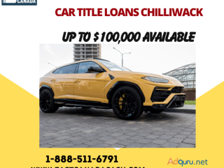 Get Instant Cash with Car Title Loans Chilliwack