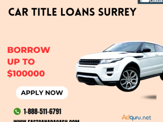 Car Title Loans Surrey - No Credit Check Auto Loans