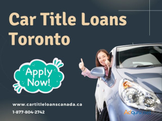 Quick Approval Car Title Loans in Toronto