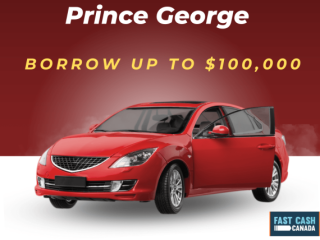 Car Collateral Loans Prince George - Fast Canada Cash