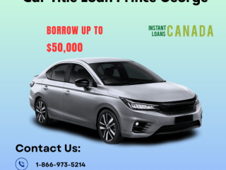 Car Title Loans Prince George - Title & Equity Loans