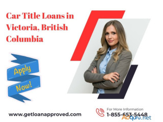 Instant Cash! Car Title Loans Available Now in Victoria, BC!