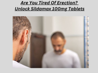 Are You Tired Of Erection? Unlock Sildamax 100mg Tablets