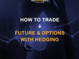 How to Trade Futures & Options with Hedging