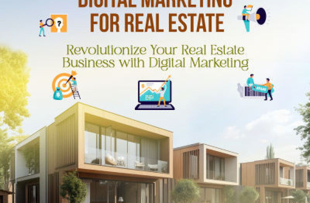 revolutionize-your-real-estate-business-with-digital-marketing-big-0