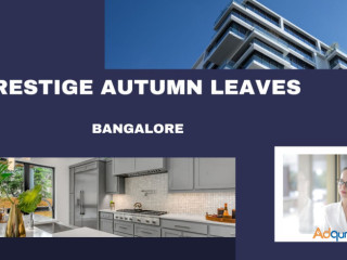 Prestige Autumn Leaves | A Haven Of Luxury Living In Bangalore