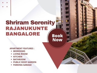 Discover Shriram Serenity | 2 & 3 BHK Apartment In Rajanakunte, Yelahanka