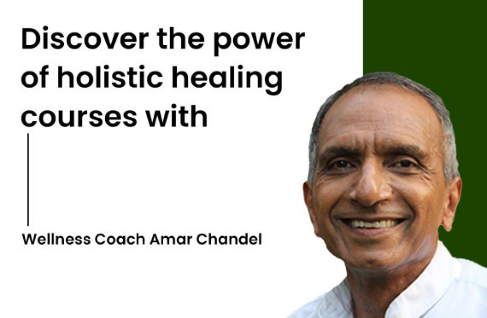 discover-the-power-of-holistic-healing-courses-with-wellness-coach-amar-chandel-big-0