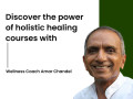 discover-the-power-of-holistic-healing-courses-with-wellness-coach-amar-chandel-small-0