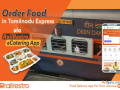 order-food-in-tamilnadu-exp-via-railrestro-ecatering-app-small-0