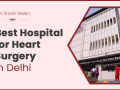 best-hospital-for-heart-surgery-in-delhi-small-0