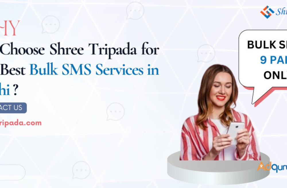 why-to-choose-shree-tripada-for-the-best-bulk-sms-services-in-delhi-big-0