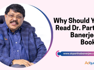 Why Should You Read Dr. Partha Banerjee’s Books?