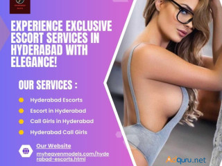 Experience Exclusive Escort Services in Hyderabad with Elegance!