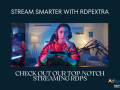 power-up-yourcheap-streaming-rdp-streaming-rdp-experience-with-rdpextras-budget-friendly-solutions-small-0