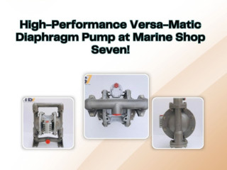 High-Performance Versa-Matic Diaphragm Pump at Marine Shop Seven!