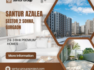 Why Choose Santur Azalea in Sohna Gurgaon