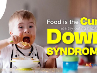 Food is the cure- Healthy Eating Habits for Down Syndrome