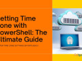 effortlessly-set-time-zone-with-powershell-a-complete-guide-by-rdpextra-small-0