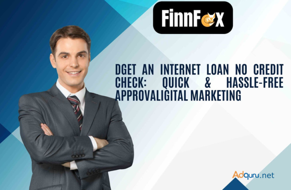 get-an-internet-loan-no-credit-check-quick-hassle-free-approval-big-0