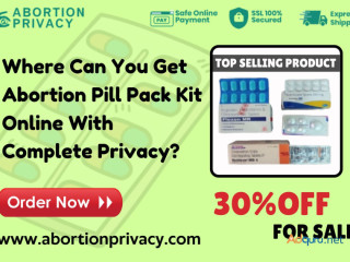 Where Can You Get Abortion Pill Pack Kit Online With Complete Privacy?