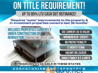 INVESTOR CASH OUT REFINANCE NO SEASONING ON TITLE – UP TO 80% LTV!