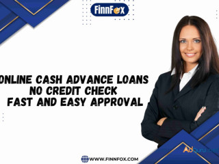 Online Cash Advance Loans No Credit Check: Fast and Easy Approval