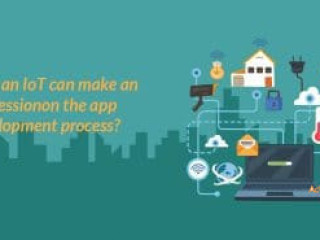 How an IoT Can Make an Impression on the App Development Process?