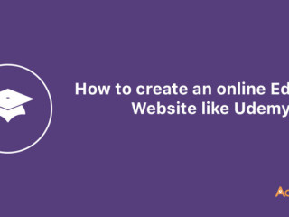 How to Create an Online Education Website Like Udemy?