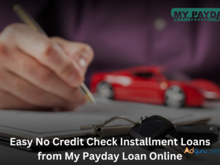 Get Reliable No Credit Check Installment Loans at My Payday Loan Online