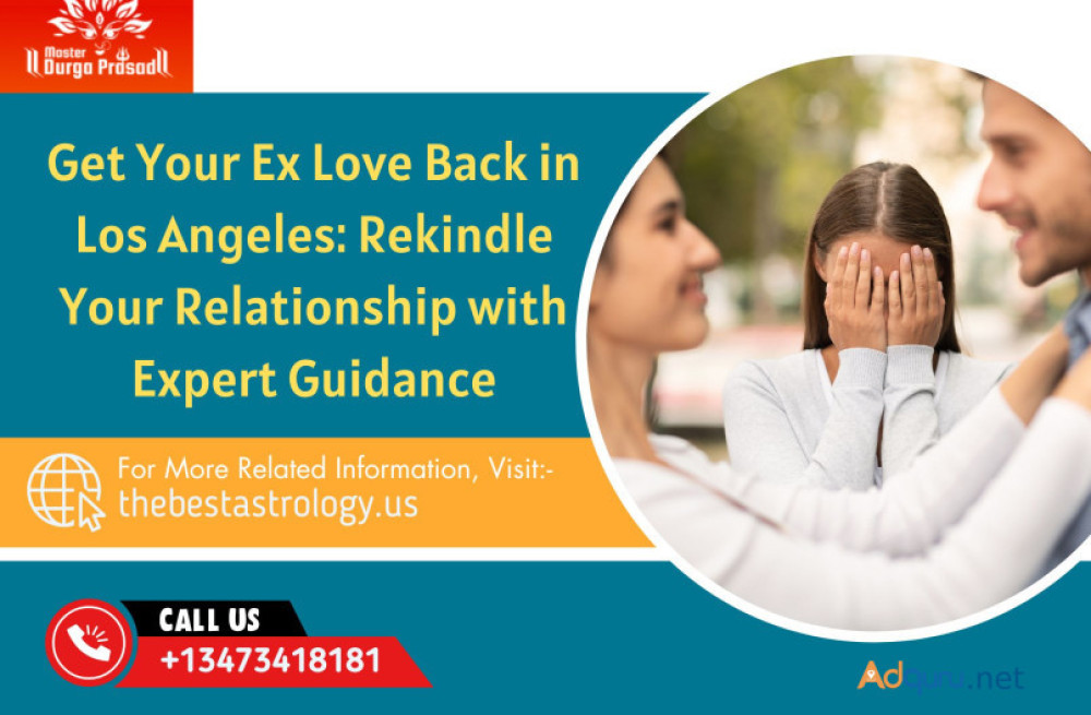 get-your-ex-love-back-in-los-angeles-rekindle-your-relationship-with-expert-guidance-big-0