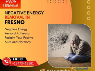 Negative Energy Removal in Fresno: Reclaim Your Positive Aura and Harmony