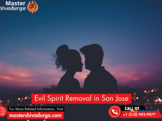 Free Yourself from Dark Forces with Evil Spirit Removal in San Jose