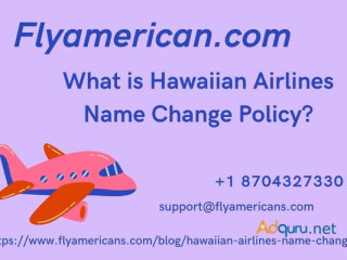 What is Hawaiian Airlines Name Change Policy?
