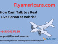 how-can-i-talk-to-a-real-live-person-at-volaris-small-0