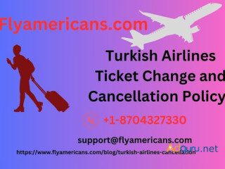 Turkish Airlines Ticket Change and Cancellation Policy?