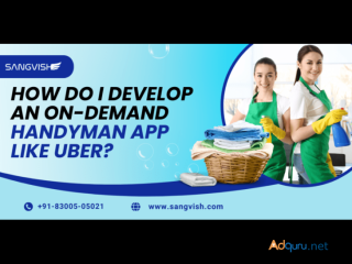 Develop Your Own On-Demand Handyman App Like Uber with Sangvish!